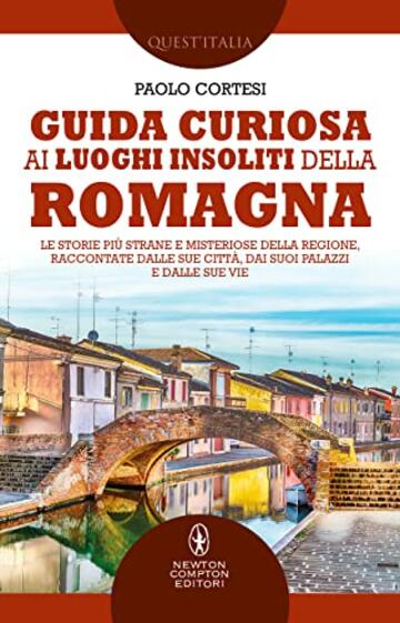 Guida curiosa ai luoghi insoliti della Romagna