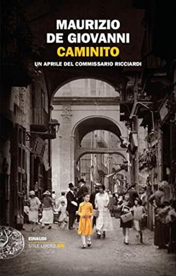 Caminito: Un aprile del commissario Ricciardi (Le indagini del commissario Ricciardi Vol. 16)