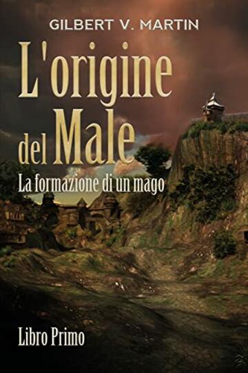 L'origine del Male: La formazione di un mago