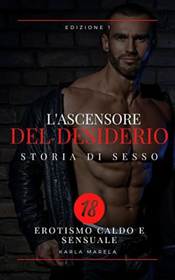 L'ascensore del desiderio - racconto erotico hot: Storia di sesso per adulti