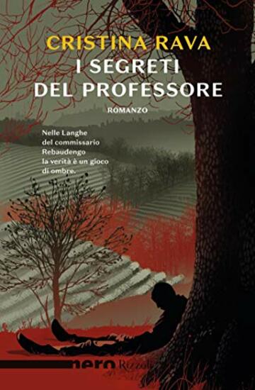 I segreti del professore (Nero Rizzoli) (Commissario Rebaudengo Vol. 7)