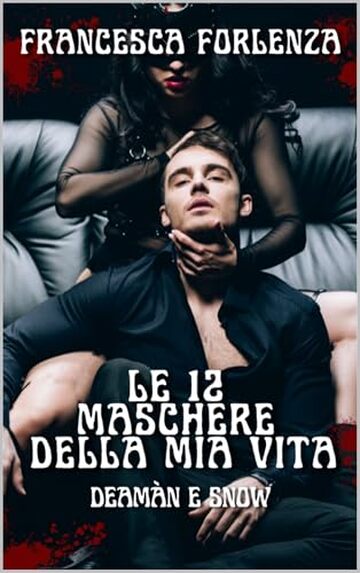 Le 12 maschere della mia vita: Deamàn e Snow (Mondo 12 Vol. 1)