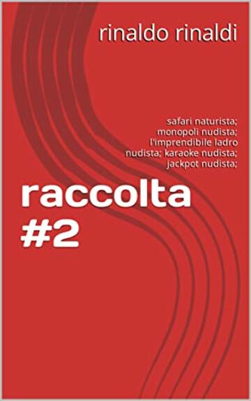 raccolta #2: safari naturista; monopoli nudista; l'imprendibile ladro nudista; karaoke nudista; jackpot nudista;