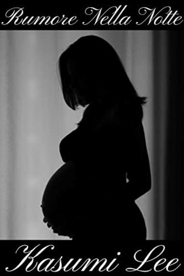 Rumore Nella Notte: Racconto Breve Erotico Sul Tradimento E Sul Rapporto Occasionale