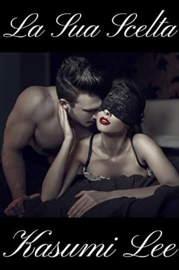 La Sua Scelta: Una Storia D'ingravidamento Con Moglie Cornuta E Storia D'amore Con Divario D'et&agrave;