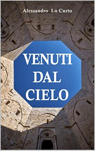 VENUTI DAL CIELO: Un passato che parla (Le vicende del colonnello "Loc")