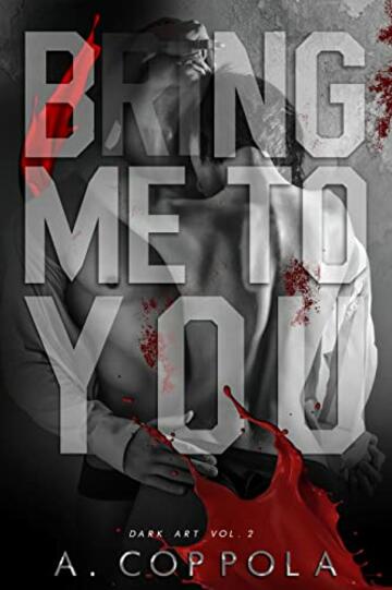 Bring Me To You (Dark Art Vol. 2)