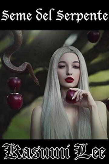 Seme del Serpente: Un Racconto Erotico Tab&ugrave; Della Storia Di Adamo Ed Eva