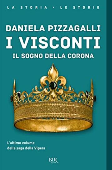 I visconti. Il sogno della corona