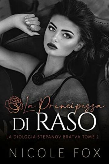 La Principessa di Raso (Bratva Stepanov Vol. 2)