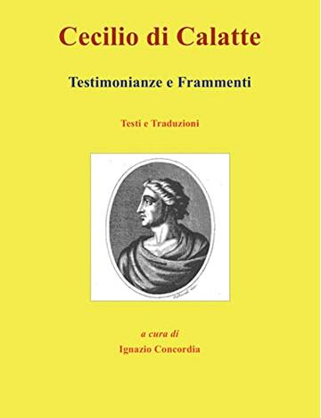 Cecilio di Calatte: Testimonianze e Frammenti