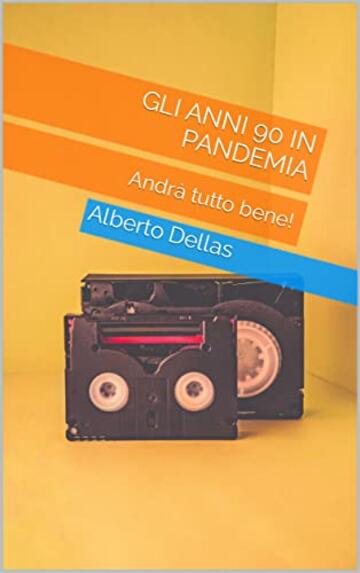 Gli anni 90 in pandemia: Andrà tutto bene!