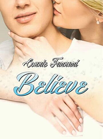 Believe (Spicy Romance Contemporary Italiano)