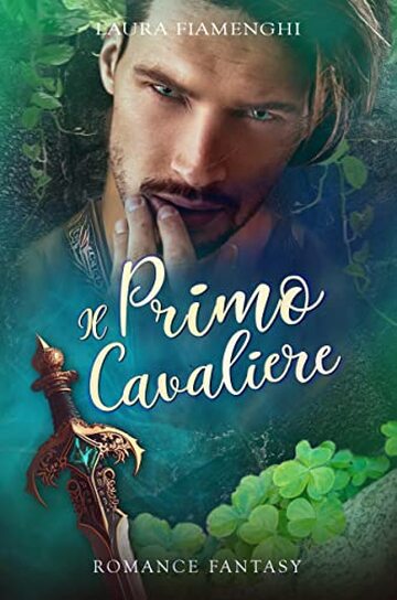 Il Primo Cavaliere: Romance Fantasy: Vol. 6 (Le Streghe di Villacorta)