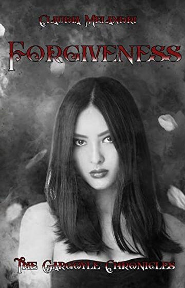 Forgiveness : The Gargoyle Chronicles VII