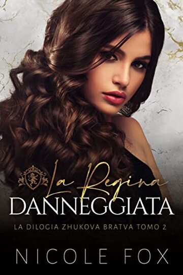 La Regina Danneggiata (La Bratva Zhukova Vol. 2)