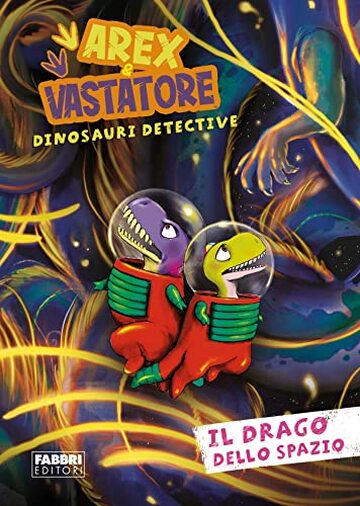 Arex e Vastatore. Il drago dello spazio