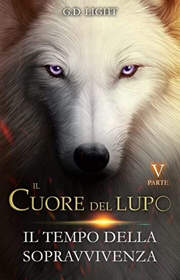 Il cuore del lupo - parte 5: Il tempo della sopravvivenza