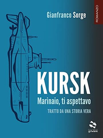 Kursk. Marinaio, ti aspettavo