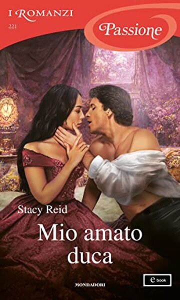 Mio amato duca (I Romanzi Passione) (Sinful Wallflowers Vol. 1)