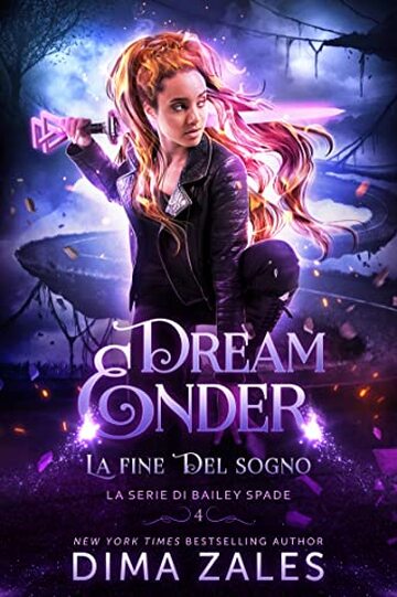 La fine del sogno (La Serie di Bailey Spade Vol. 4)