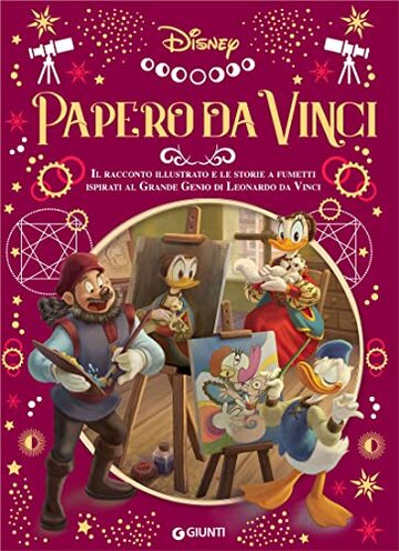 Papero Da Vinci: Il racconto illustrato e le storie a fumetti ispirati al grande genio di Leonardo da Vinci (Letteratura a fumetti Vol. 21)