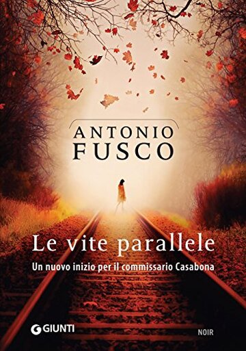 Le vite parallele (Le indagini del commissario Casabona Vol. 4)