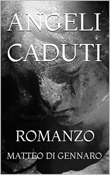 ANGELI CADUTI (COLLANA MATTEO DI GENNARO Vol. 3)