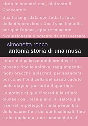 Antonia. Storia di una musa