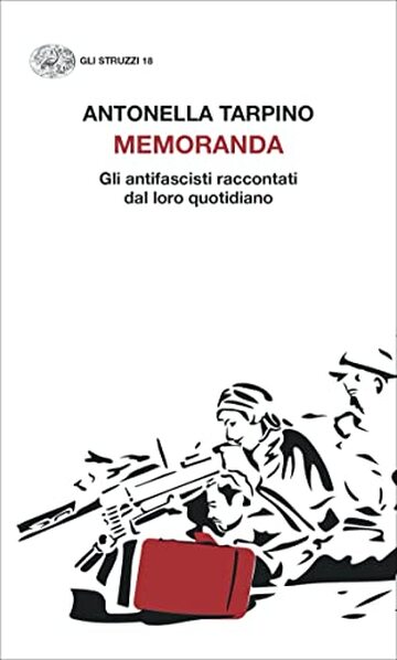 Memoranda: Gli antifascisti raccontati dal loro quotidiano