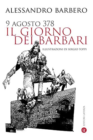 9 agosto 378 il giorno dei barbari