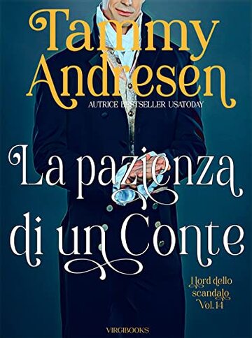 La pazienza di un Conte (I Lord dello scandalo Vol. 14)