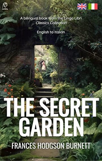 The Secret Garden (Translated): English - Italian Bilingual Edition