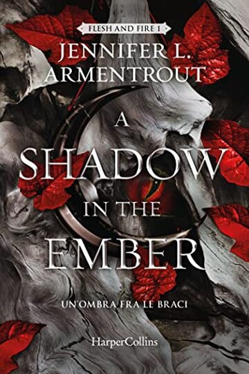 A Shadow in the Ember. Un’ombra fra le braci (Flesh and Fire Vol. 1)