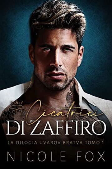 Cicatrici di Zaffiro (la Bratva Uvarov Vol. 1)