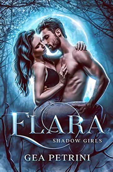 Elara: Un amore proibito tra i lupi mannari (Shadow Girls Vol. 2)