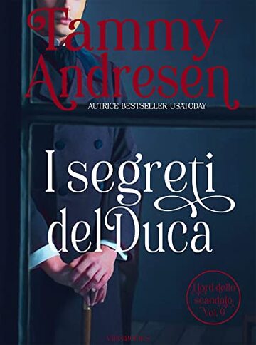 I segreti del Duca (I Lord dello scandalo Vol. 9)