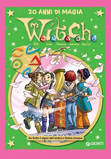 W.i.t.c.h. Da Sotto il segno dell'ombra a Ombre d'acqua (Witch Vol. 5)