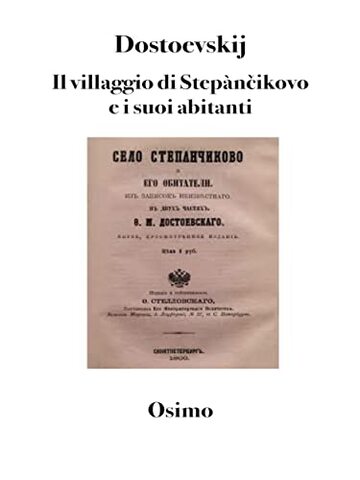 Il villaggio di Stepànčikovo e i suoi abitanti: Romanzo breve