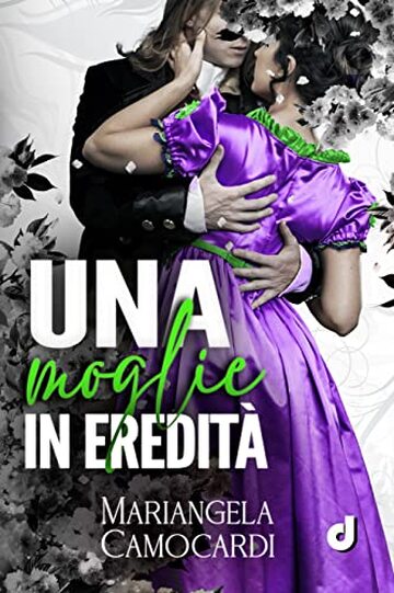 Una moglie in eredità (HistoricalRomance DriEditore)