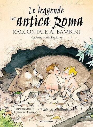 Le leggende dell'Antica Roma raccontate ai bambini