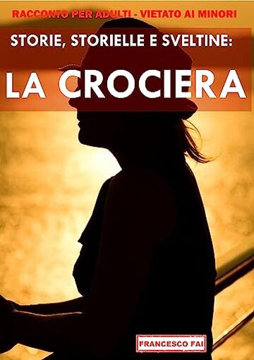 LA CROCIERA: Storie, storielle e sveltine