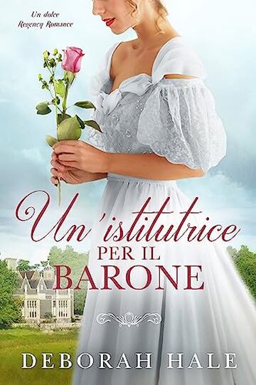 Un’istitutrice per il Barone: Un dolce Regency Romance