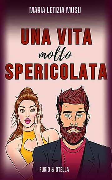 Una vita molto spericolata (Furio e Stella Vol. 4)