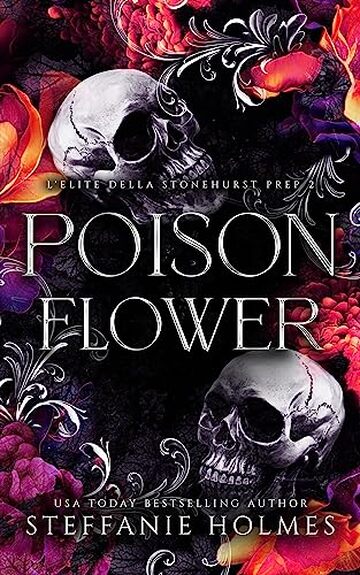 Poison Flower (L'Elite Della Stonehurst Prep Vol. 2)