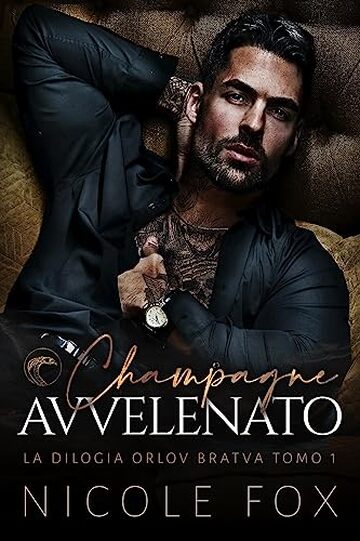 Champagne Avvelenato (La Bratva Orlov Vol. 1)