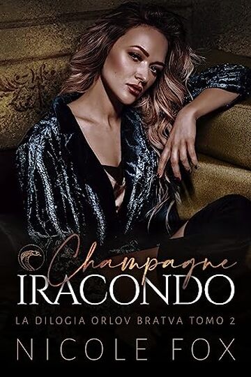 Champagne Iracondo (La Bratva Orlov Vol. 2)
