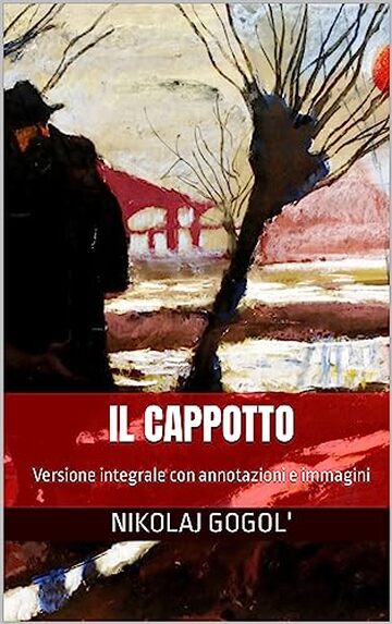 Il cappotto: Versione integrale con annotazioni e immagini