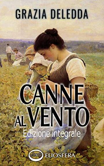 Canne al vento (Annotato): Edizione integrale