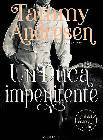 Un Duca impenitente (I Lord dello scandalo Vol. 16)